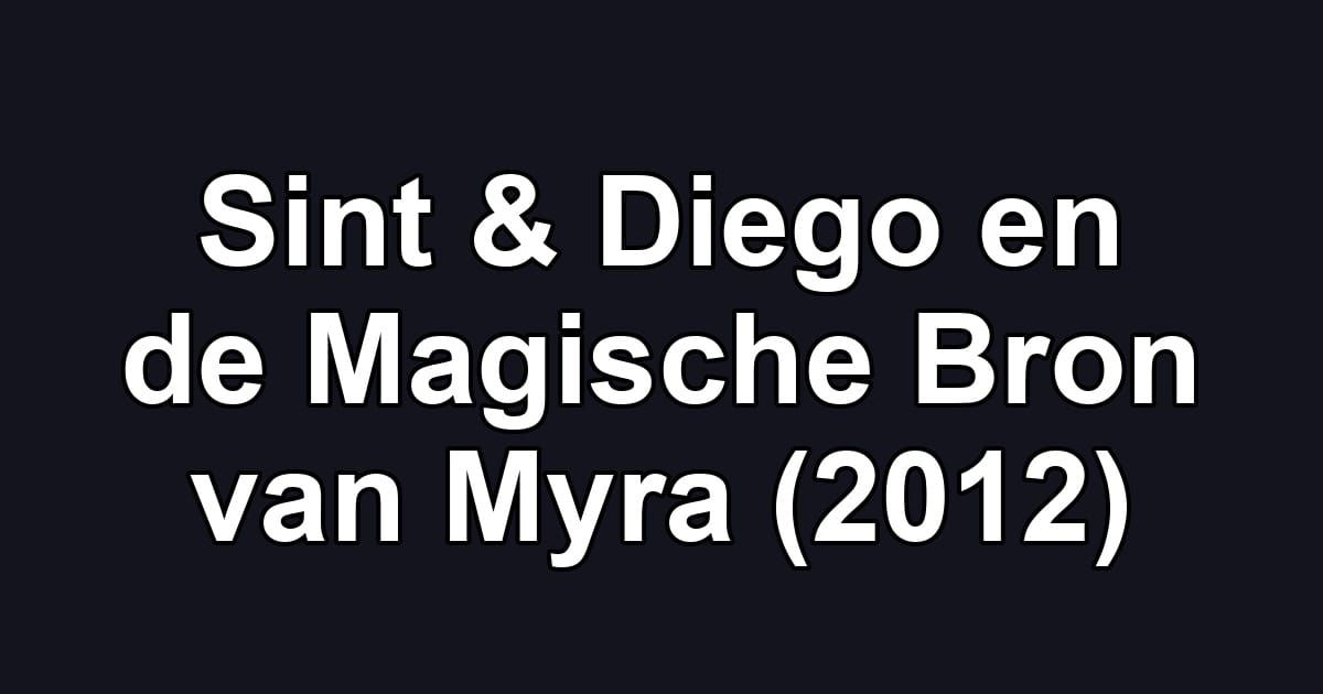 Sint & Diego en de Magische Bron van Myra (2012)