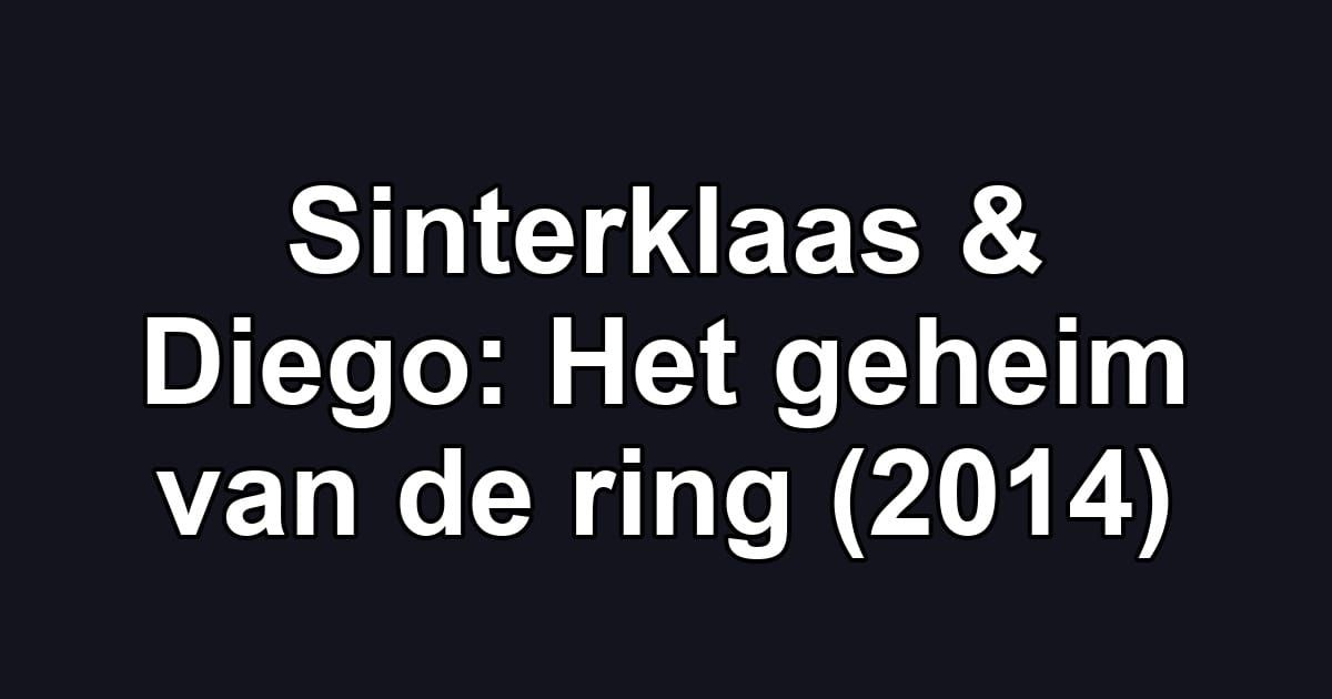 Sinterklaas & Diego: Het geheim van de ring (2014)