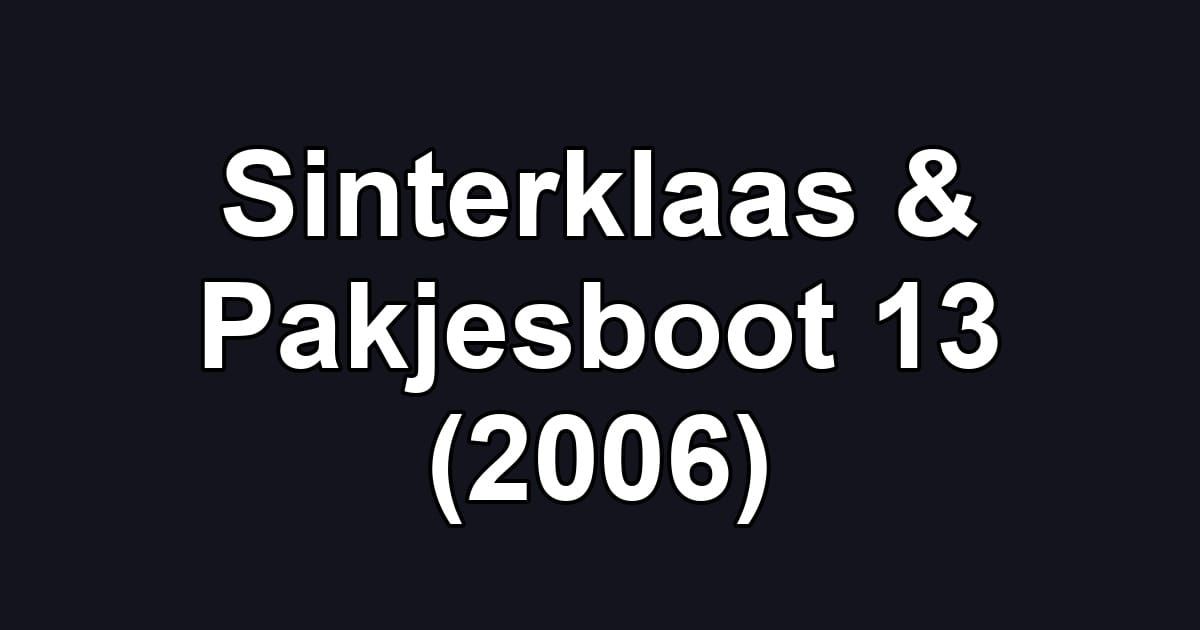 Sinterklaas & Pakjesboot 13 (2006)
