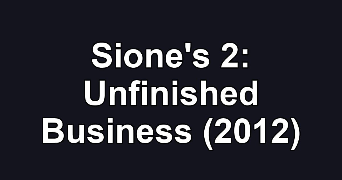 Sione's 2: Unfinished Business (2012)