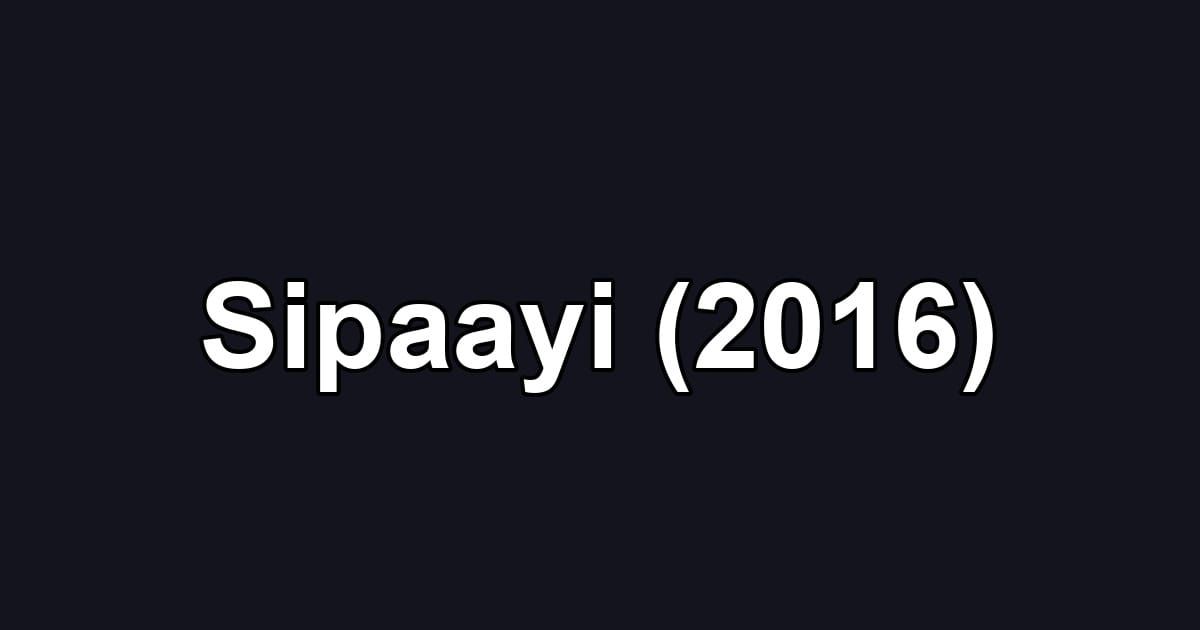 Sipaayi (2016)