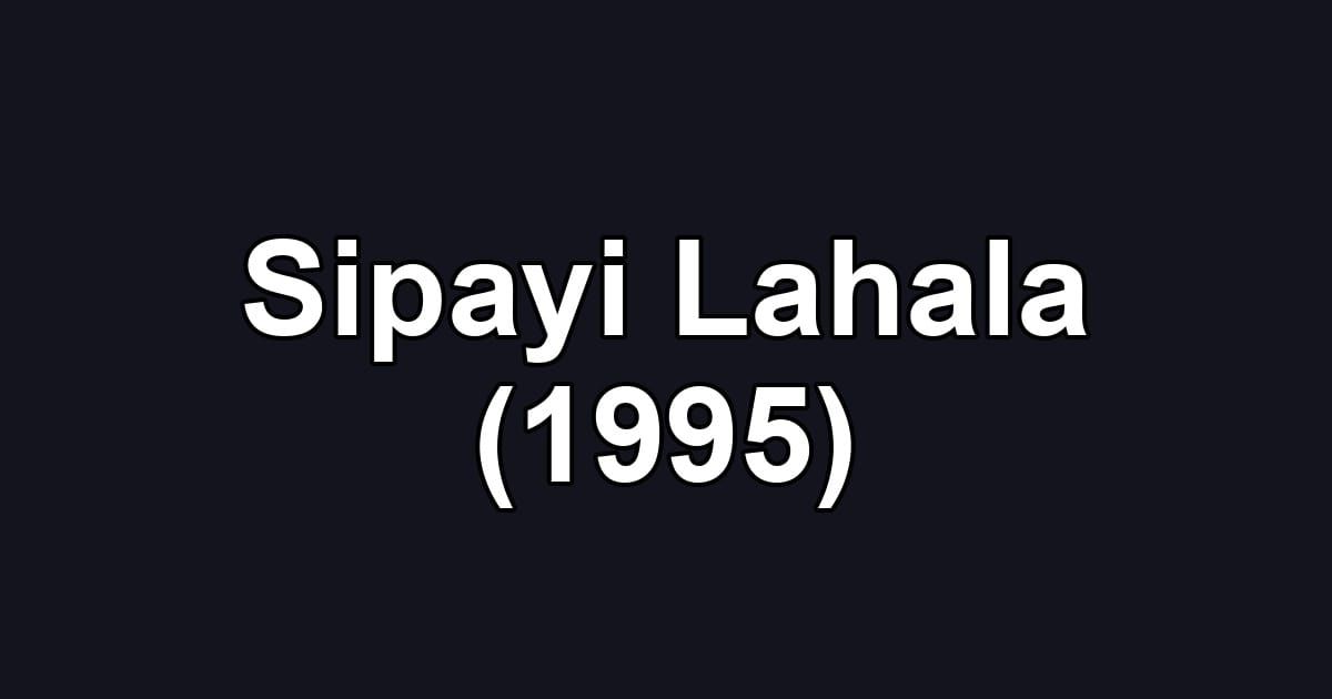 Sipayi Lahala (1995)