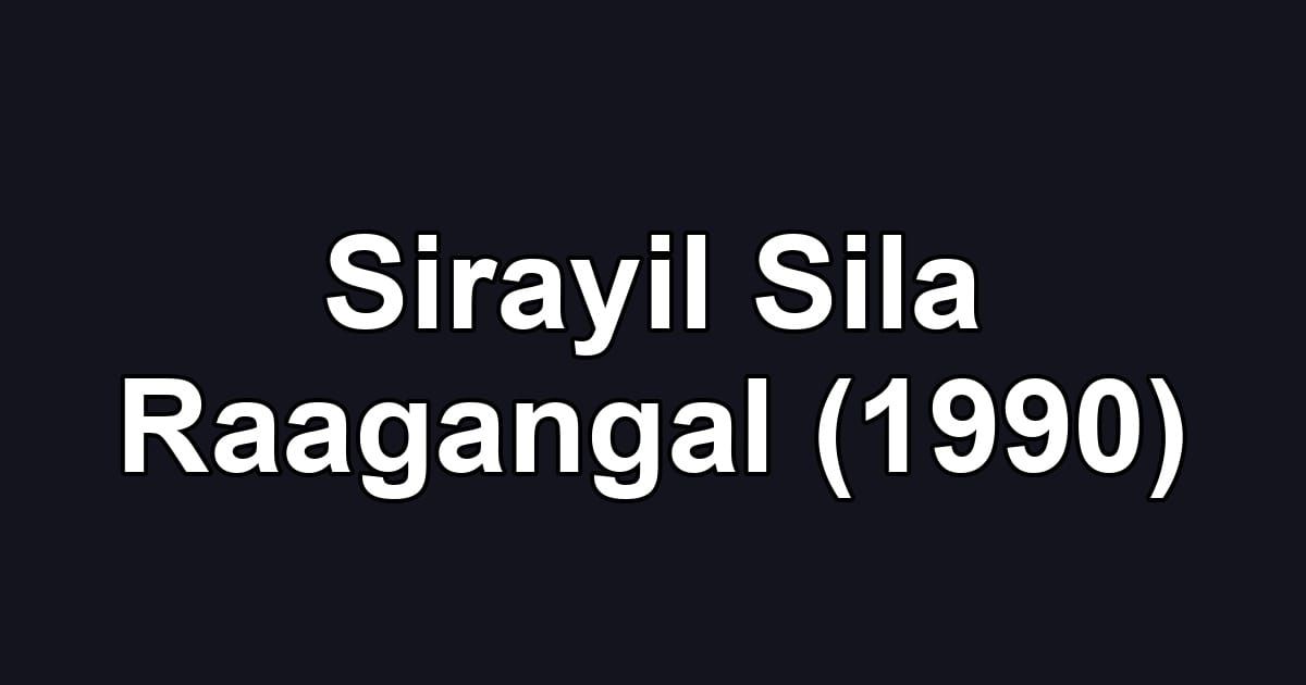 Sirayil Sila Raagangal (1990)