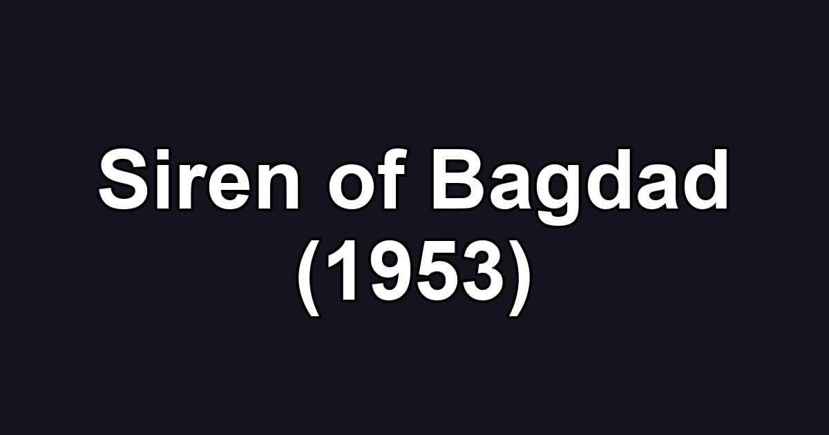 Siren of Bagdad (1953)