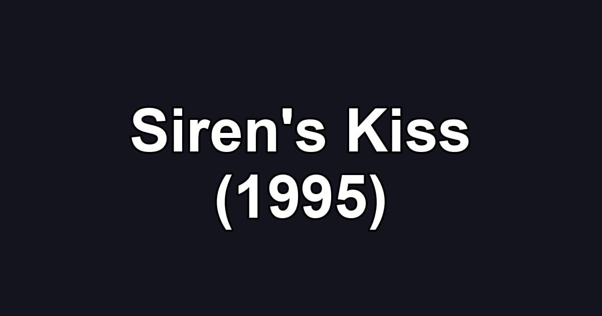 Siren's Kiss (1995)
