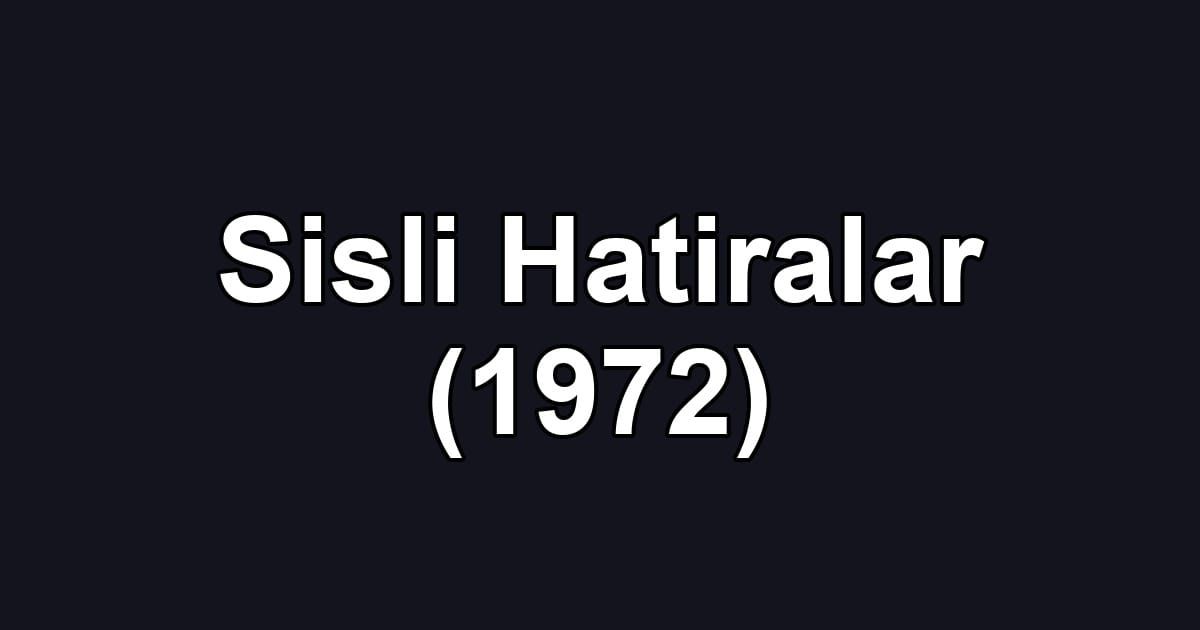 Sisli Hatiralar (1972)