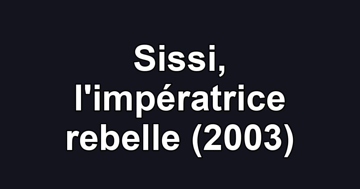 Sissi, l'impératrice rebelle (2003)