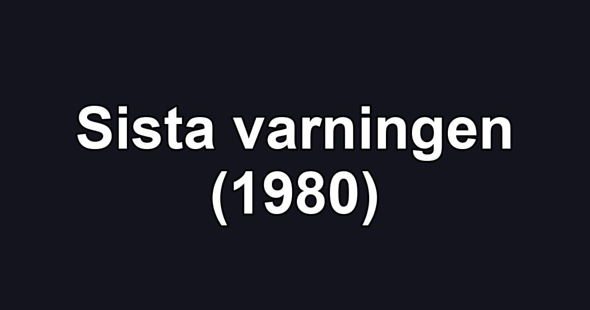 Sista varningen (1980)