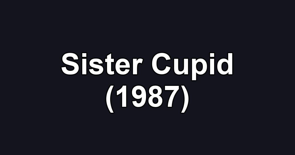 Sister Cupid (1987)