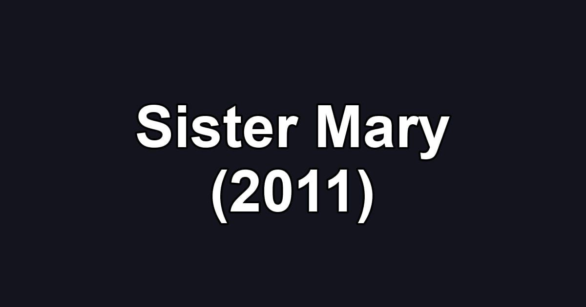 Sister Mary (2011)