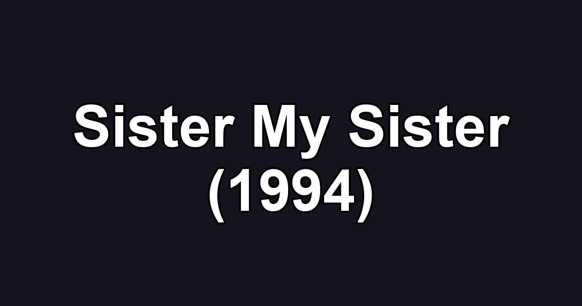 Sister My Sister (1994)