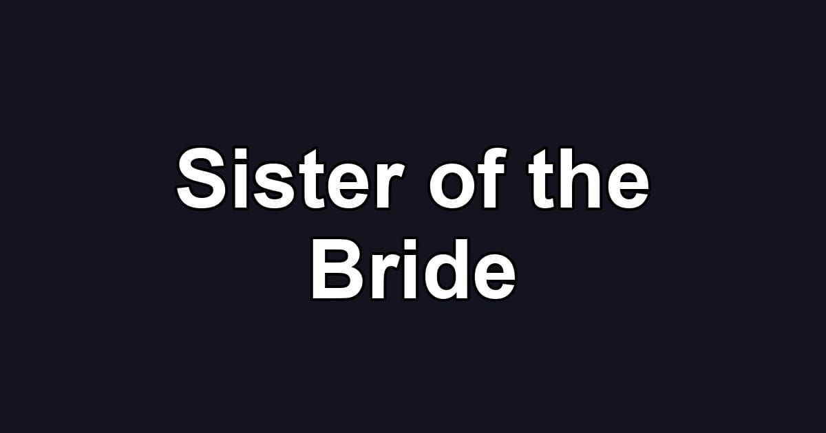 Sister of the Bride