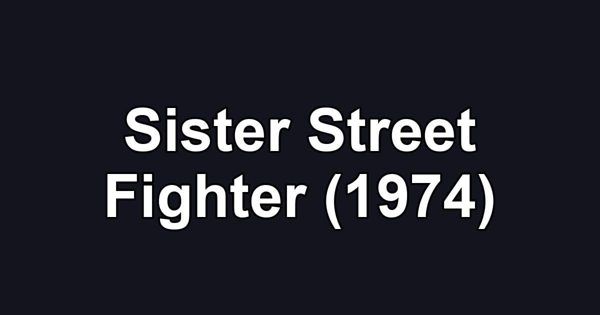 Sister Street Fighter (1974)