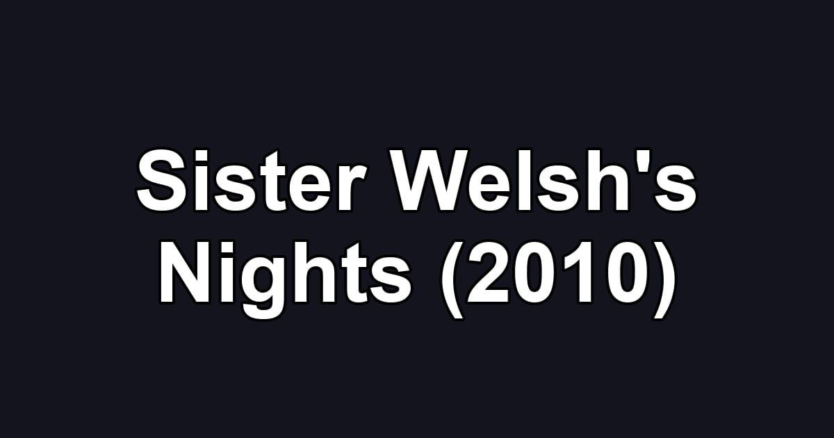 Sister Welsh's Nights (2010)