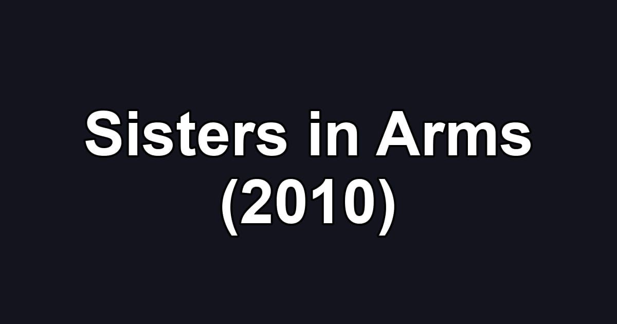 Sisters in Arms (2010)