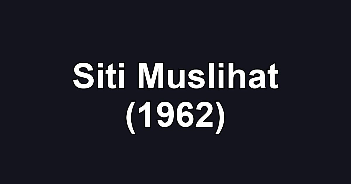 Siti Muslihat (1962)