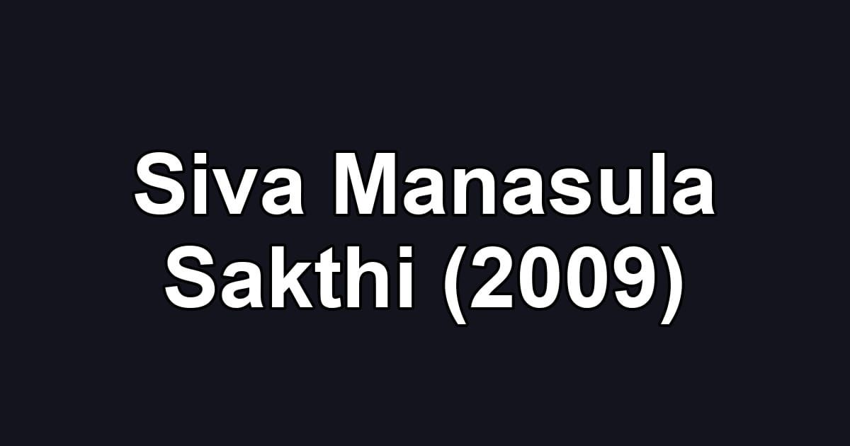 Siva Manasula Sakthi (2009)
