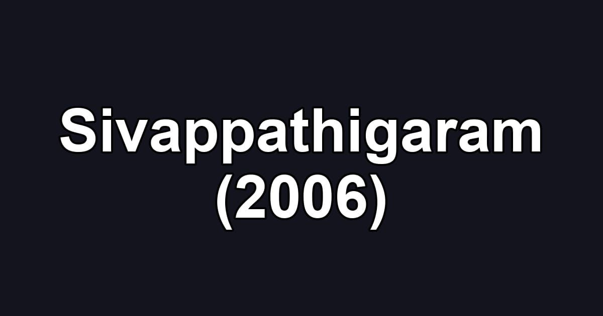 Sivappathigaram (2006)