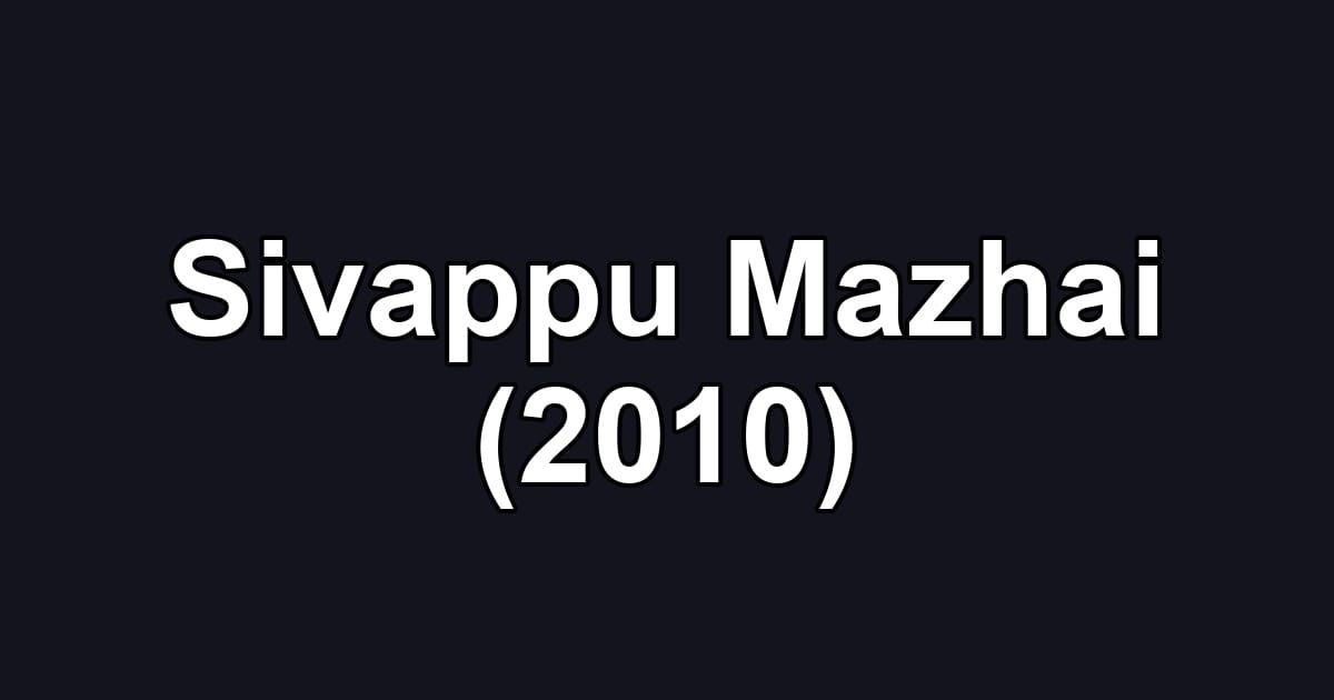 Sivappu Mazhai (2010)