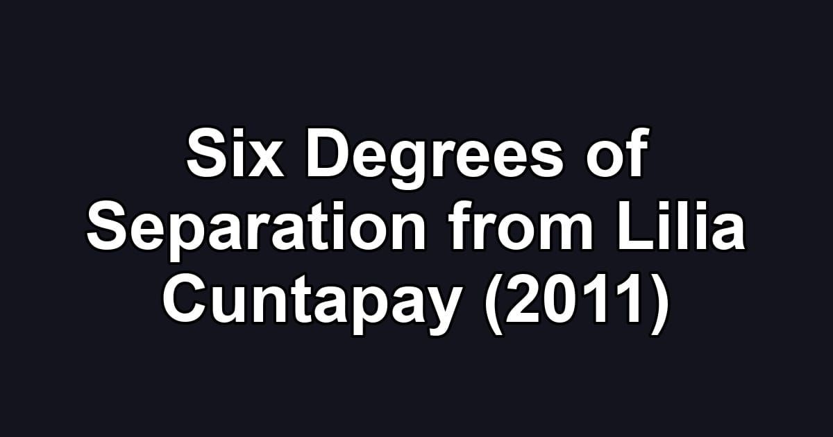 Six Degrees of Separation from Lilia Cuntapay (2011)