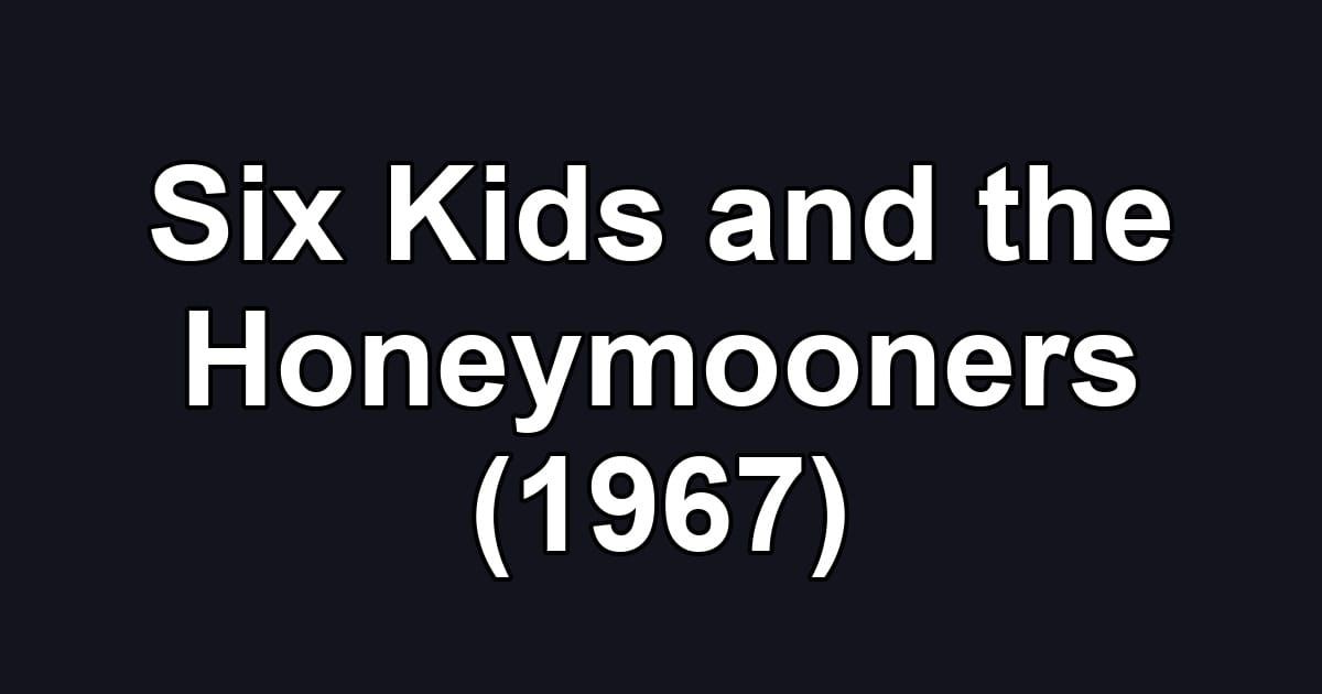 Six Kids and the Honeymooners (1967)