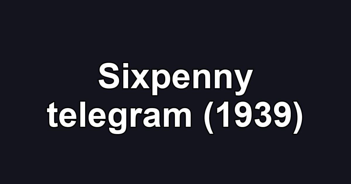 Sixpenny telegram (1939)