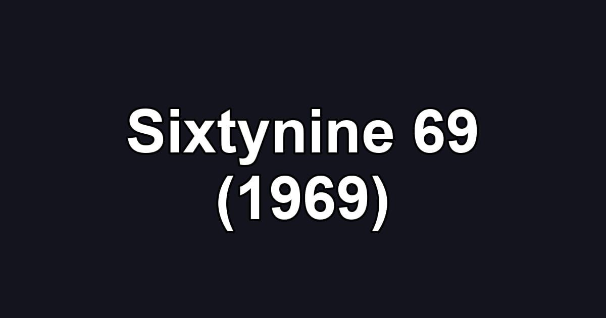 Sixtynine 69 (1969)