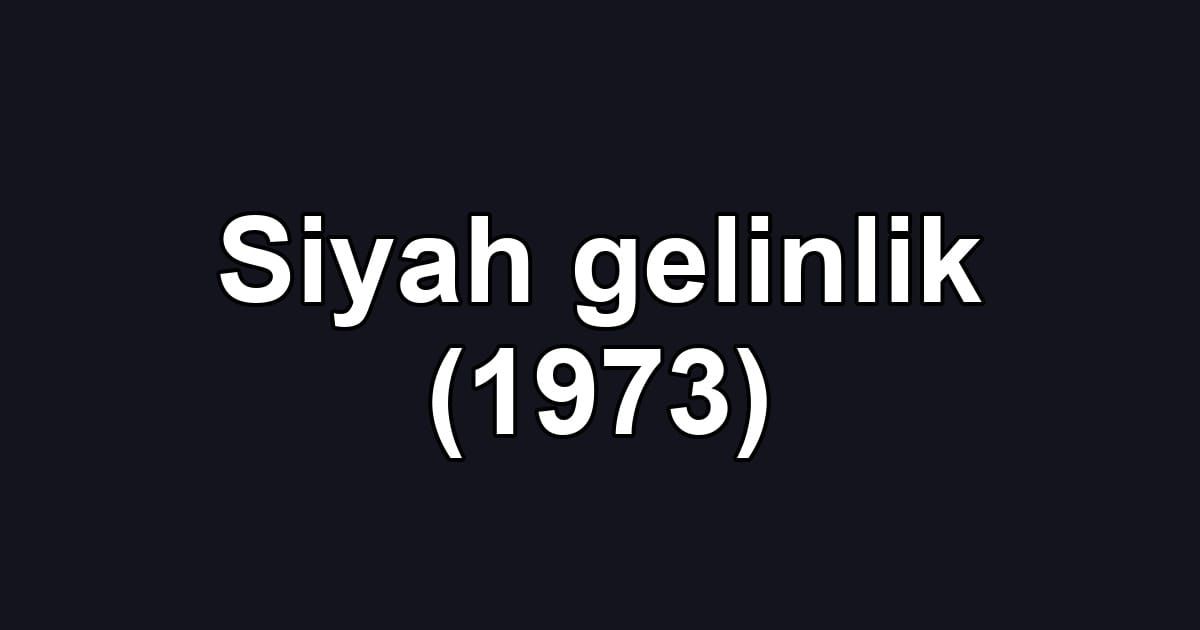 Siyah gelinlik (1973)