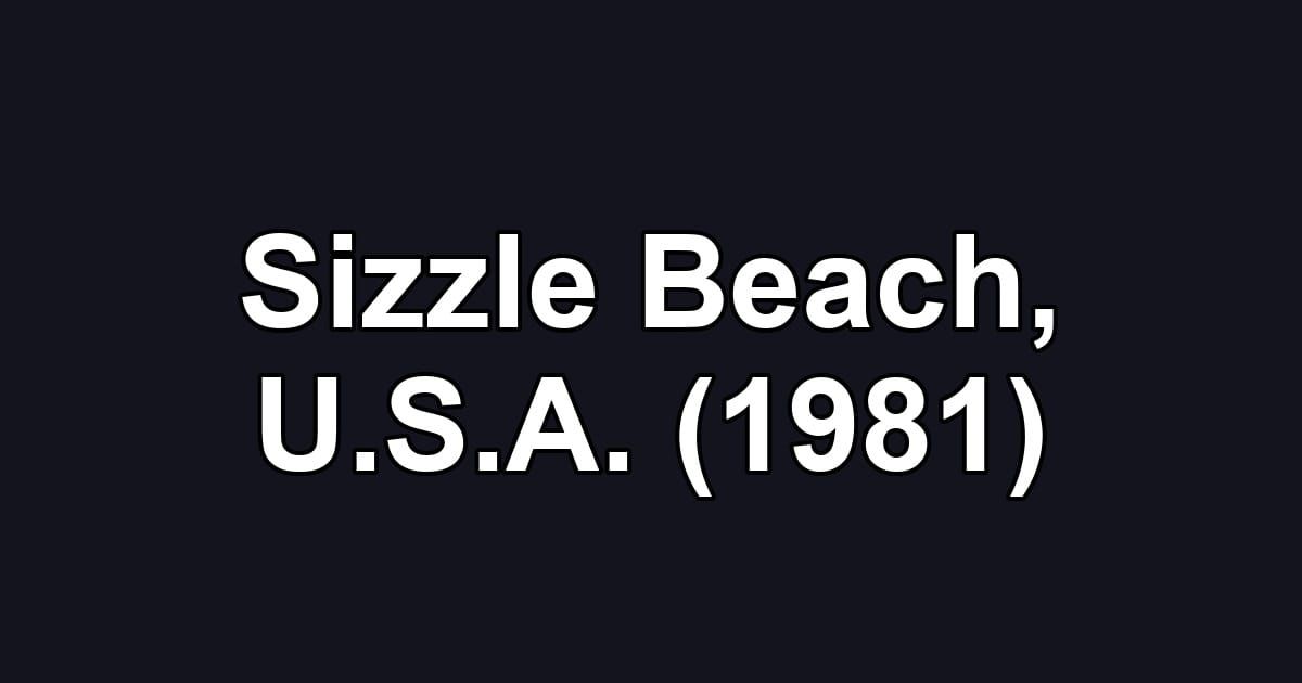 Sizzle Beach, U.S.A. (1981)