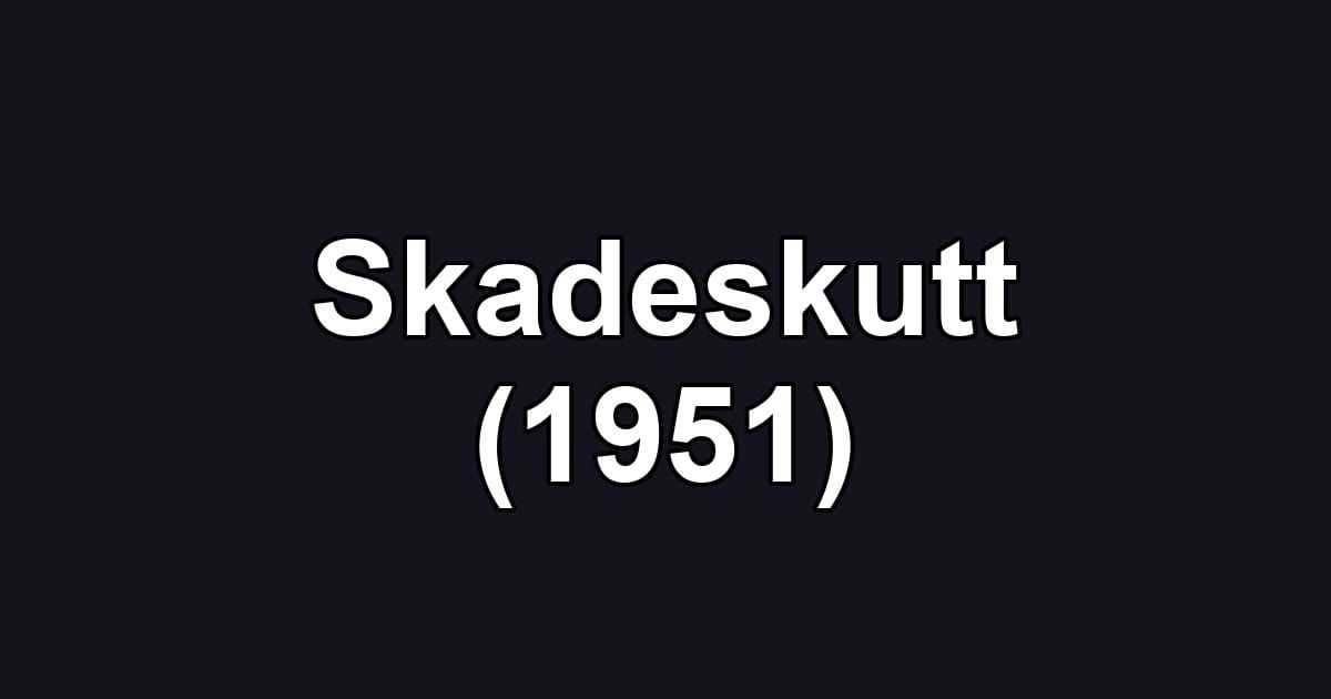 Skadeskutt (1951)