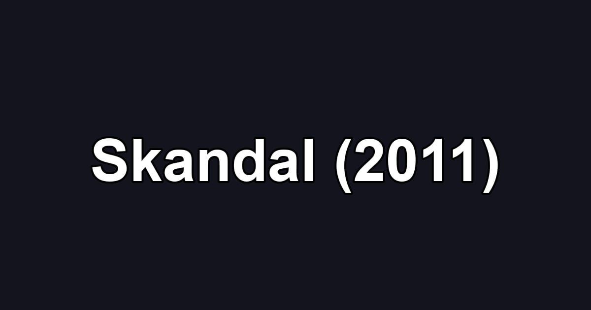 Skandal (2011)