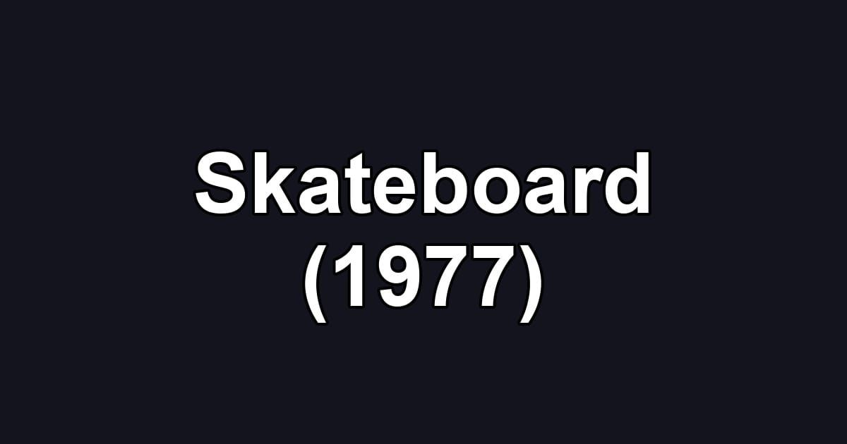 Skateboard (1977)