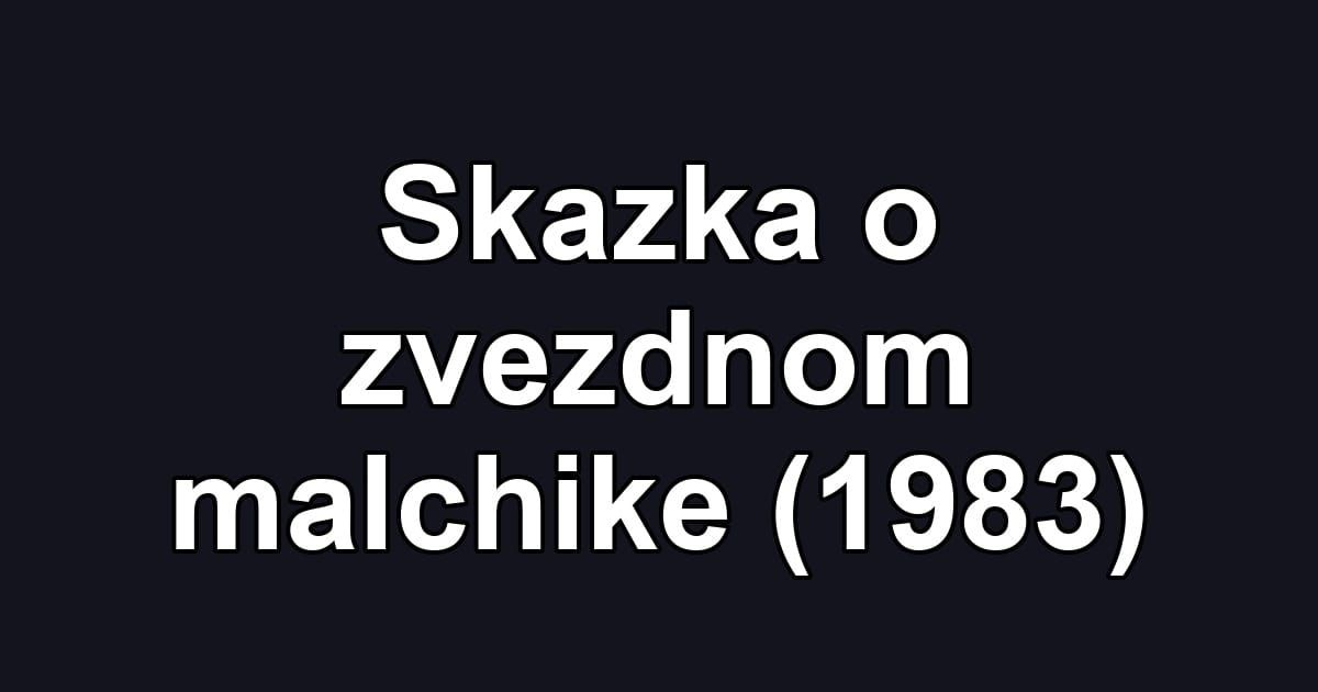 Skazka o zvezdnom malchike (1983)