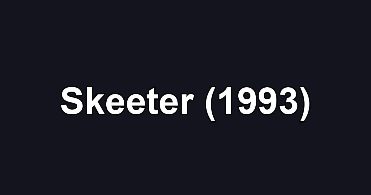 Skeeter (1993)