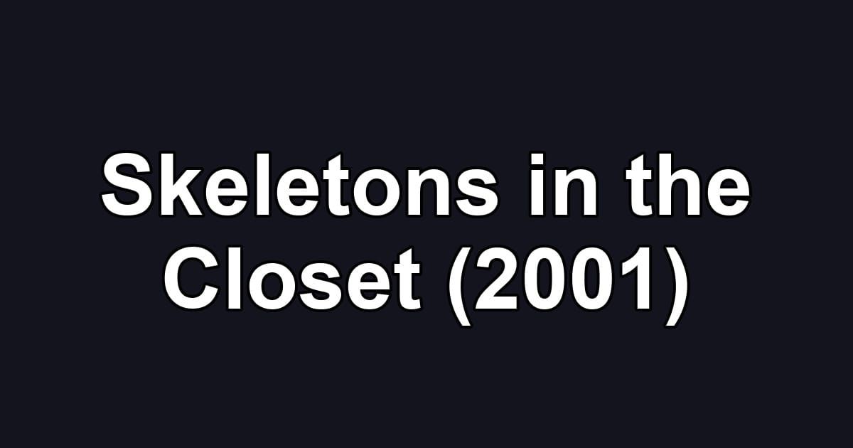 Skeletons in the Closet (2001)