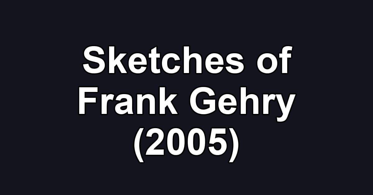 Sketches of Frank Gehry (2005)