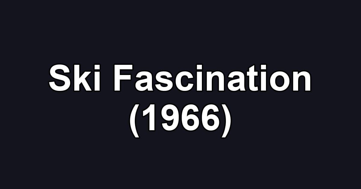 Ski Fascination (1966)