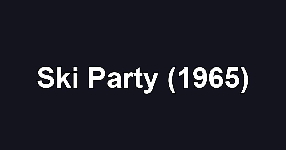 Ski Party (1965)
