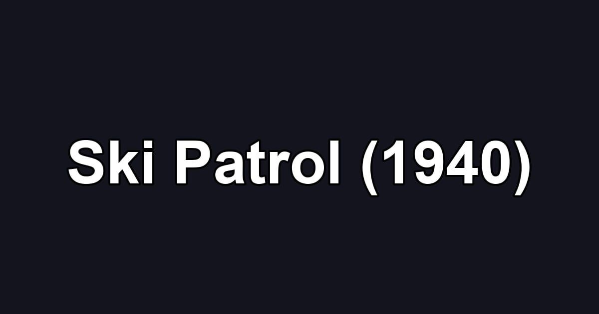 Ski Patrol (1940)