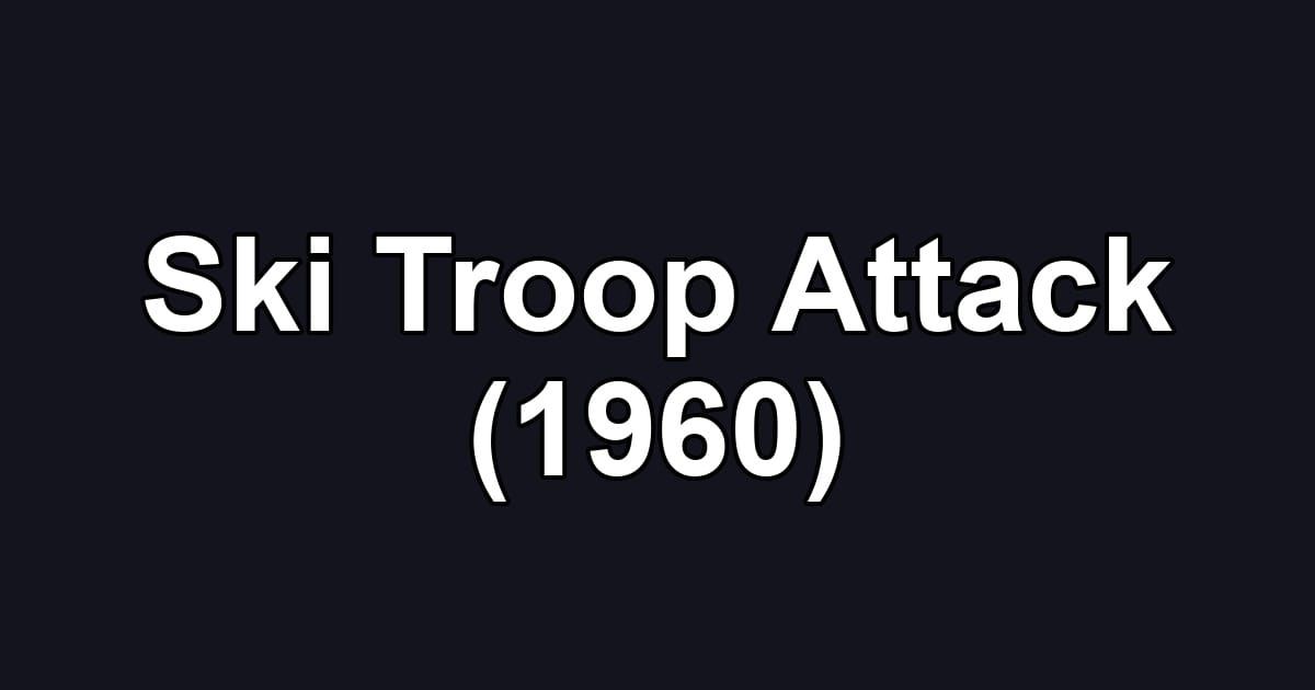 Ski Troop Attack (1960)