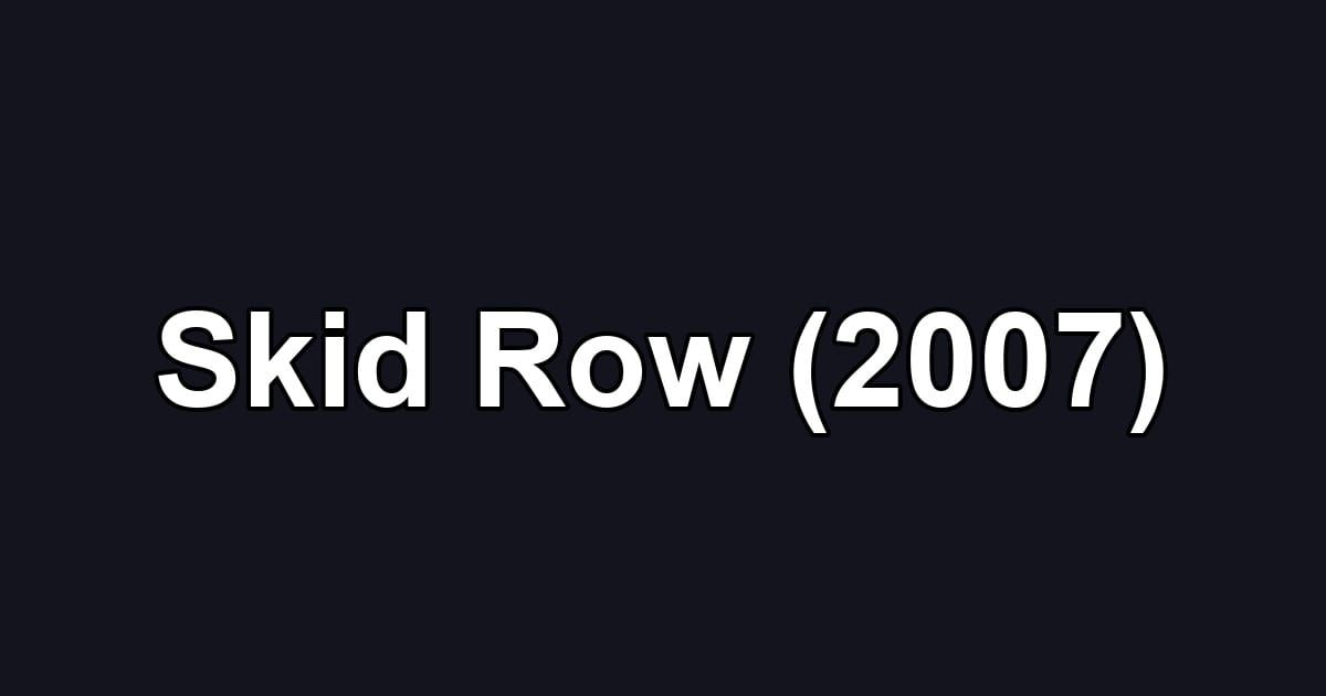 Skid Row (2007)