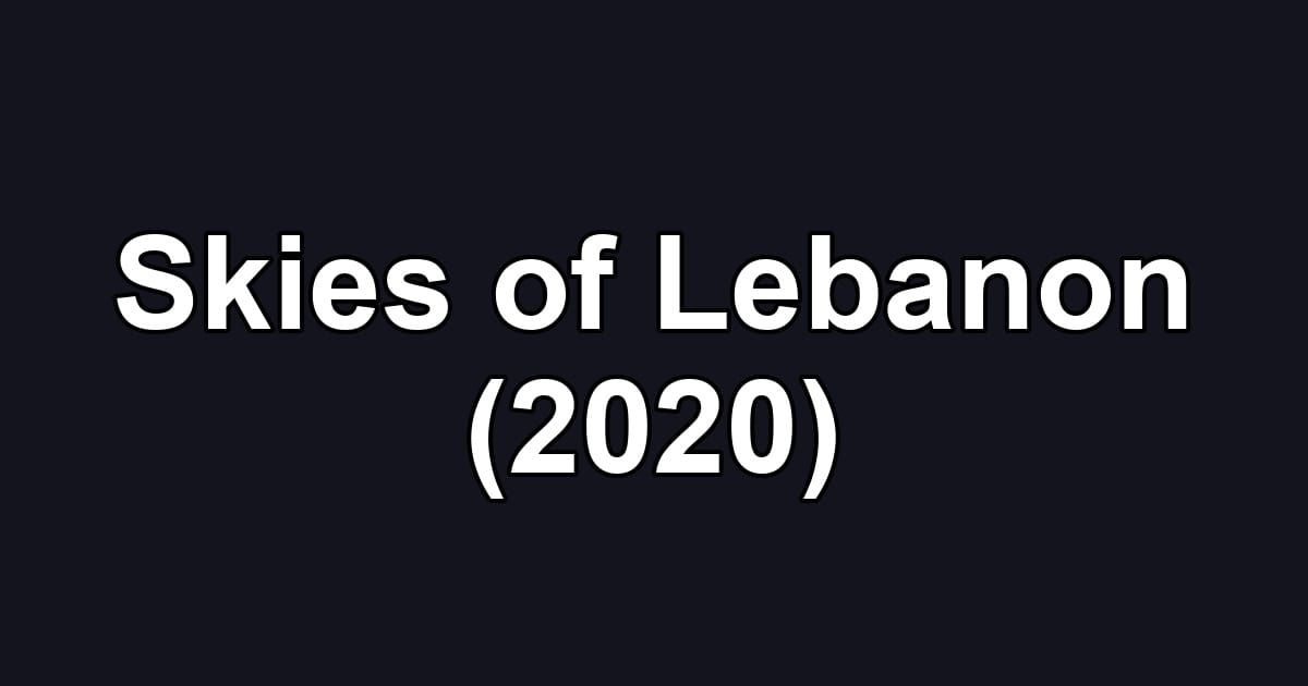 Skies of Lebanon (2020)