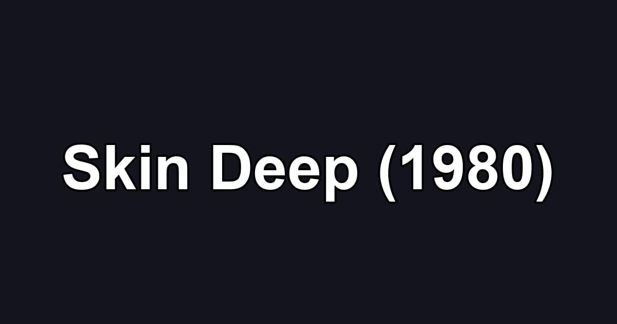 Skin Deep (1980)