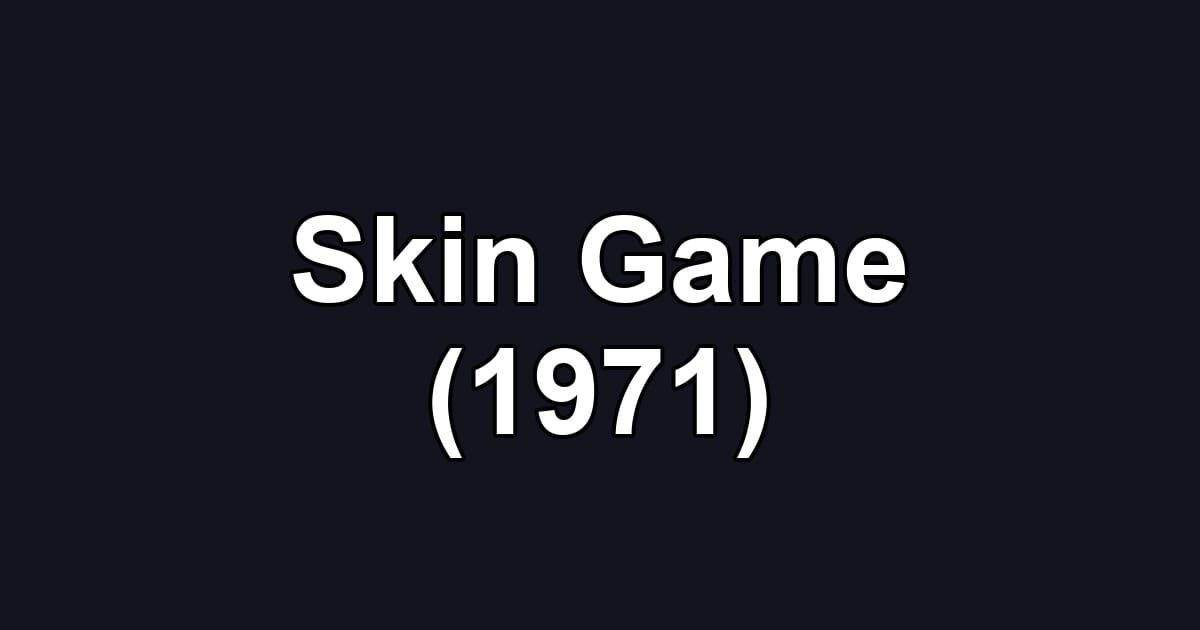 Skin Game (1971)
