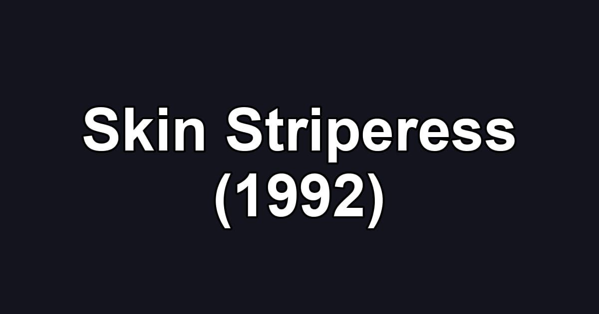 Skin Striperess (1992)
