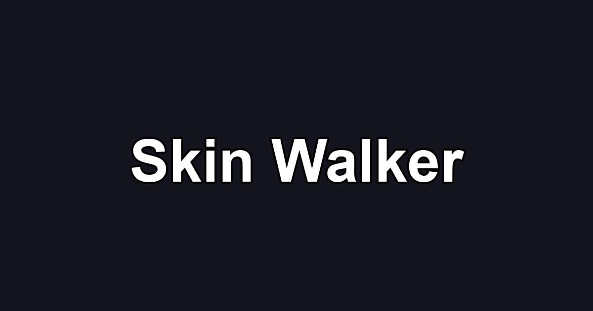 Skin Walker