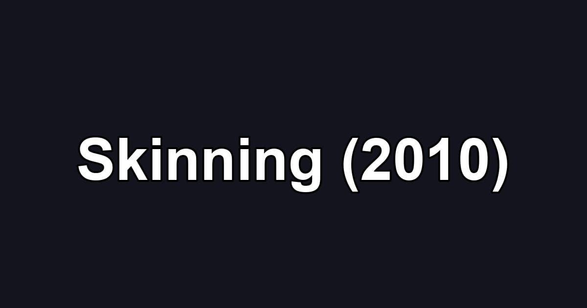 Skinning (2010)