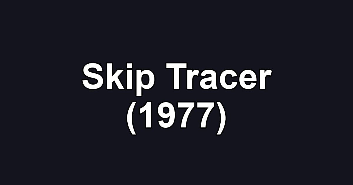 Skip Tracer (1977)