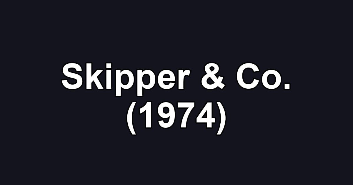 Skipper & Co. (1974)