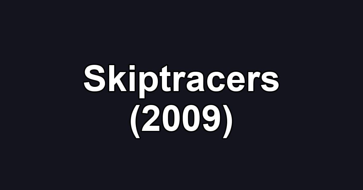 Skiptracers (2009)